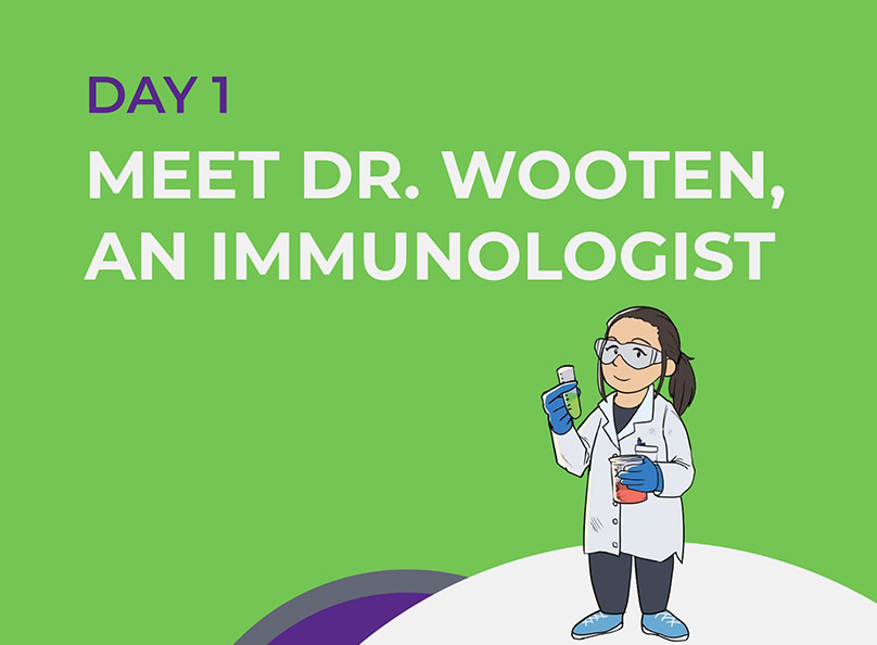 "Day 1: Meet Dr. Alicia Wooten, an Immunologist" A cartoon version of Alicia in a lab coat and holding a beaker