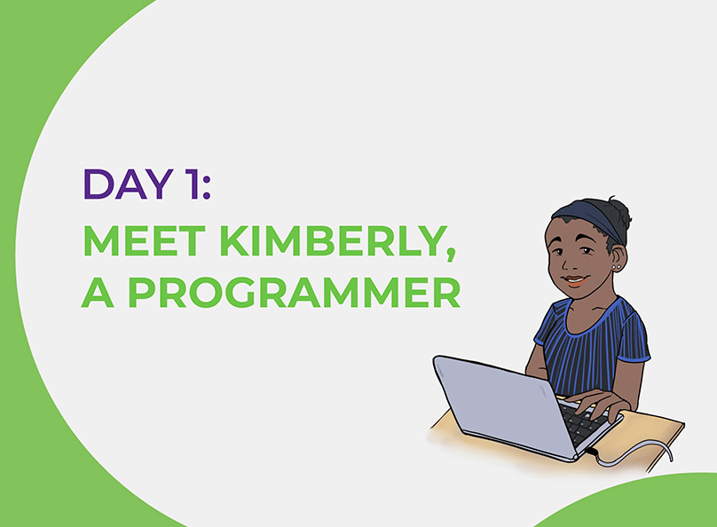 "Day 1: Meet Kimberly, A Programmer" On the right is a cartoon of Kimberly typing on a lap top.