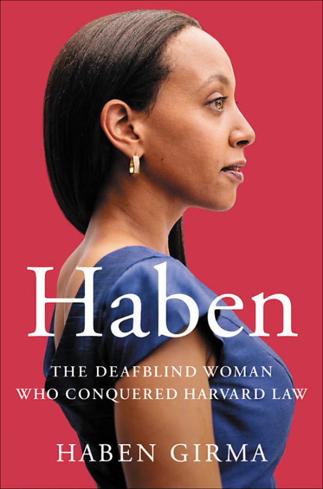Haben The Deafblind Woman Who Conquered Havard Law by Haben Girma
